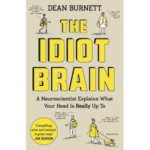 promo The Idiot Brain: A Neuroscientist Explains What Your Head is Really Up To (English Edition)