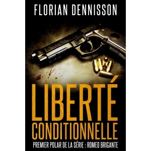 promo Liberté conditionnelle (polar): la série suspense Romeo Brigante, t.1 (Romeo Brigante, série polar & suspense)