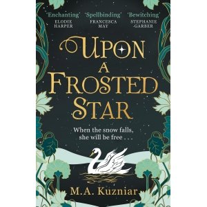 promo Upon a Frosted Star: A spellbinding fantasy romance fairy-tale re-imagining of Swan Lake from the best-selling author of Midnight in Everwood to curl up with in winter 2024 (English Edition)